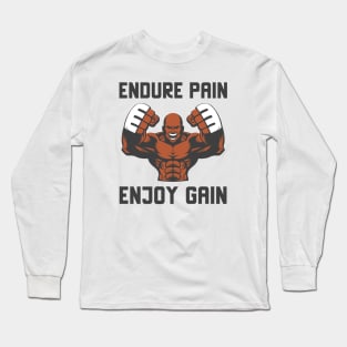 Endure Pain Enjoy Gain Long Sleeve T-Shirt